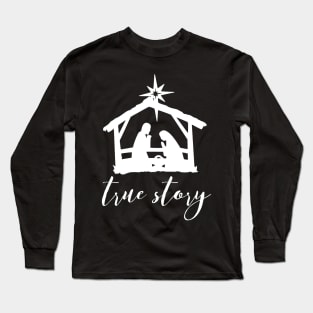 Christ in the Manger - True Story Long Sleeve T-Shirt